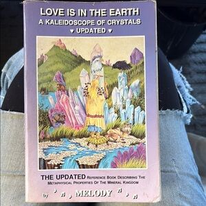 Love Is In The Earth: A Kaleidoscope of Crystals Book